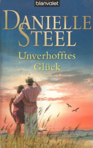 Danielle Steel - Unverhofftes Gl�ck