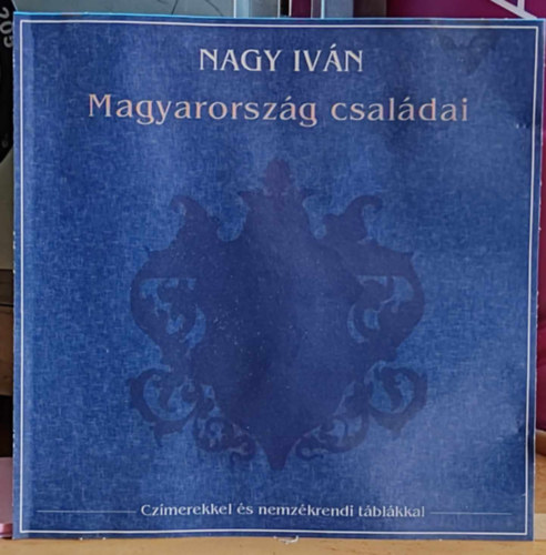 Nagy Ivn - Magyarorszg csaldai - Czimerekkel s nemzkrendi tbkkkal CD-Rom