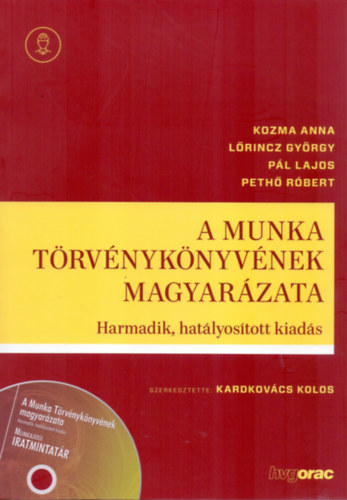 Dr. L�rincz Gy�rgy, P�l Lajos, Peth� R�bert Kozma Anna - A Munka T�rv�nyk�nyv�nek magyar�zata