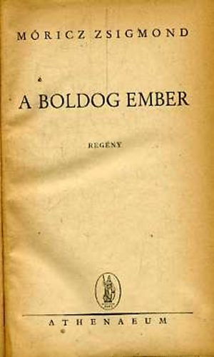 M�ricz Zsigmond - A boldog ember