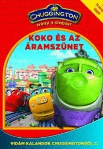 Chuggington - Ir�ny a s�np�r Vid�m kalandok Chuggingtonb�l 2. Koko �s az �ramsz�net