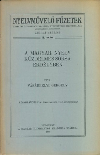 Vsrhelyi Gergely - A magyar nyelv kzdelmes sorsa Erdlyben (Nyelvmvel fzetek 3.)