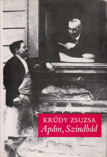 Krúdy Zsuzsa - Apám, Szindbád