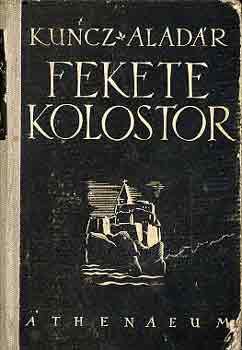 Kuncz Alad�r - Fekete kolostor