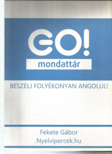 Fekete G�bor - GO! mondatt�r