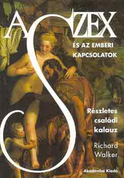 Richard Walker - A szex s az emberi kapcsolatok