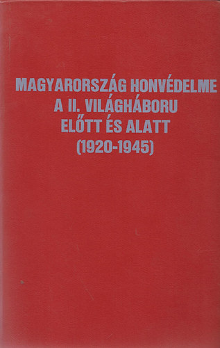 Dlnoki Veress Lajos - Magyarorszg honvdelme a II. vilghbor eltt s alatt (1920-45) - III. ktet