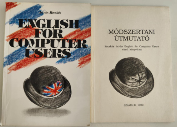 Kecsks Istvn - English for computer users + Mdszertani tmutat