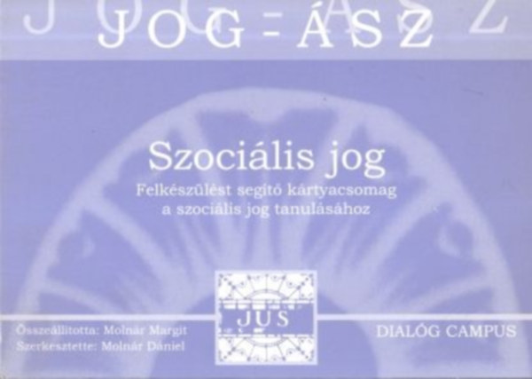 Molnr Dniel Molnr Margit - Szocilis jog (Jog-sz-Krtyk) (Felkszlst segt krtyacsomag a szocilis jog tanulshoz)