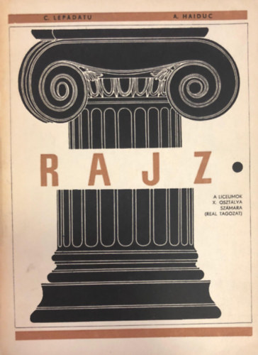 Haiduc Lepadatu - Rajz a Liceumok X. osztálya számára (reál tagozat)