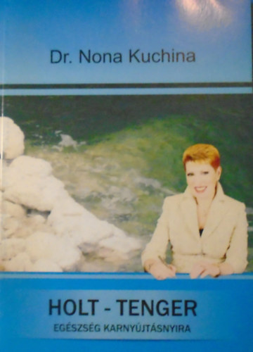Dr. Nona Kuchina - Holt-tenger (Eg�szs�g karny�jt�snyira)