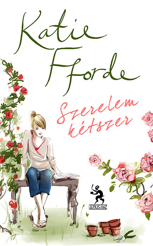 Katie Fforde - Szerelem kétszer