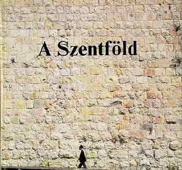 Róbert László-Tóth András - A Szentföld