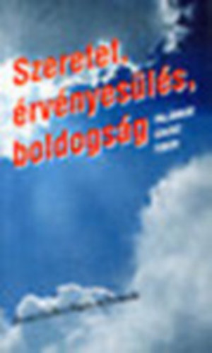 Palánkay Gausz Tibor - Szeretet,érvényesülés,boldogság