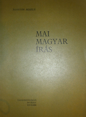 Ágoston Mihály - Mai magyar írás