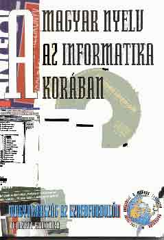 Glatz Ferenc   (szerk.) - A magyar nyelv az informatika kor�ban