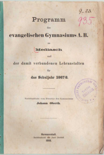 Johann Oberth - Programm des evangelischen Gymnasiums A. B. zu Mediasch und der damit verbundenen Lehranstalten f�r das Schuljahr 1867/8