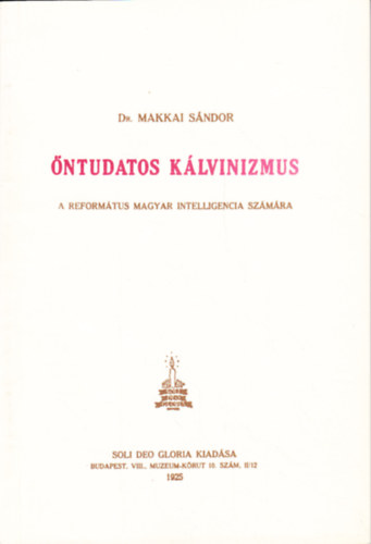 Makkai Sndor - ntudatos klvinizmus