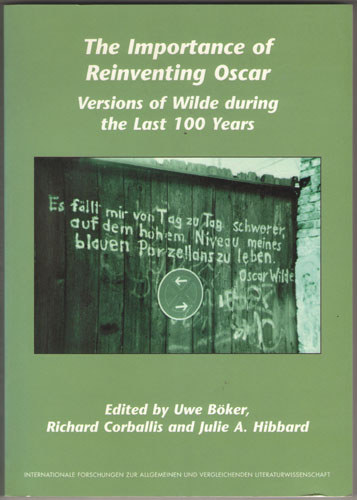 The Importance of Reinventing Oscar: Versions of Wilde during the Last 100 Years