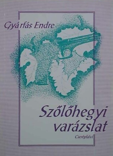 Gy�rf�s Endre - sz�l�hegyi var�zslat
