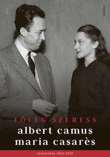 Maria Casars Albert Camus - Fleg szeress