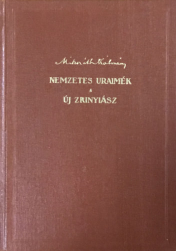 Mikszáth Kálmán - Nemzetes uraimék - Új Zrinyiász