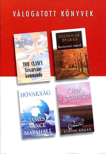 Clancy; Sparks; Marshall; Kagan - Szivárvány kommandó - Karácsonyi angyal - Hóvakság - Kinek a gyermeke?