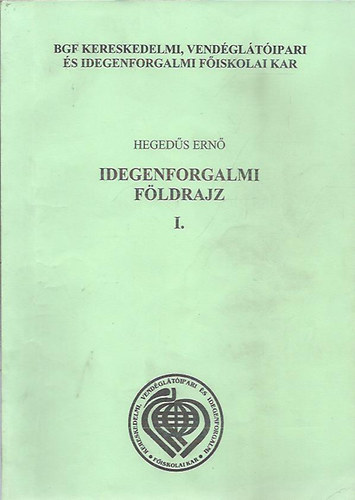 Hegeds Ern - Idegenforgalmi fldrajz I-II.