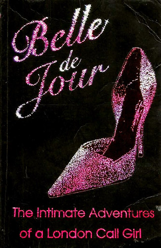Belle de Jour:The Intimate Adventures of a London Call Girl