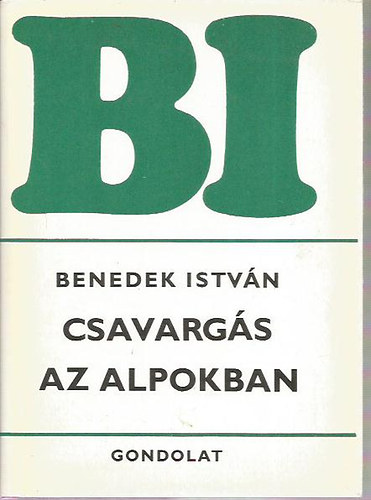 Benedek István - Csavargás az Alpokban