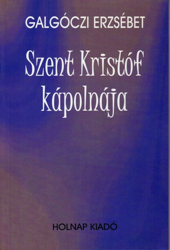 Galgóczi Erzsébet - Szent Kristóf kápolnája
