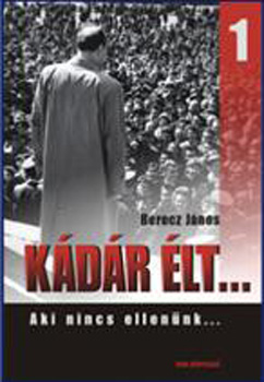 Berecz J�nos - K�d�r �lt... 1. - Aki nincs ellen�nk...