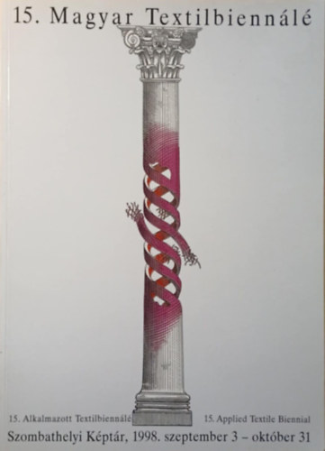 Wehner Tibor (szerk.) Keszthelyi Katalin (szerk.) - 15. Magyar Textilbiennálé - 15. Alkalmazott Textilbiennálé
