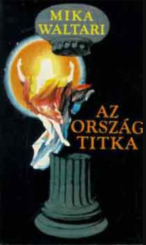 Szász Levente Mika Waltari - Az ország titka - MARCUS MEZENTIUS MANILIANUS TIZENEGY LEVELE A KR. U. 30. ESZTENDŐ TAVASZÁRÓL