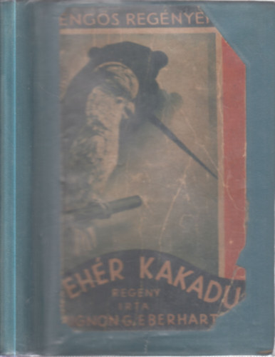 Mignon G. Eberhart - A feh�r kakad� (Peng�s reg�nyek)