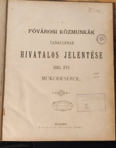 A f�v�rosi k�zmunk�k tan�cs�nak hivatalos jelent�se 1885. �vi m�k�d�s�r�l