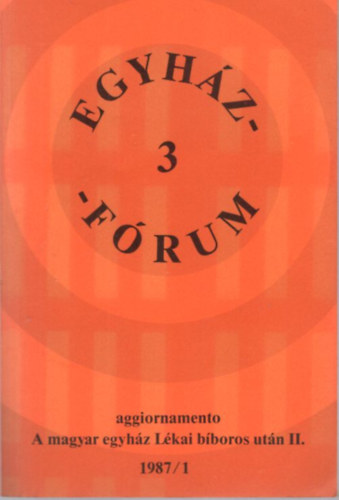 Wildmann Jnos Paul M. Zulehner - Egyhz - Frum 3  A magyar egyhz Lkai bboros utn II. 1987/1