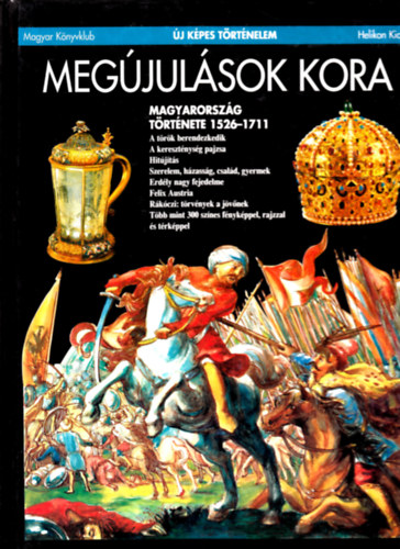 R. Várkonyi Ágnes - Megújulások kora - Magyarország története 1526-1711