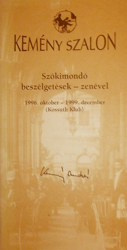 Kemény szalon (Szókimondó beszélgetések- zenével 1996. október - 1999. december)