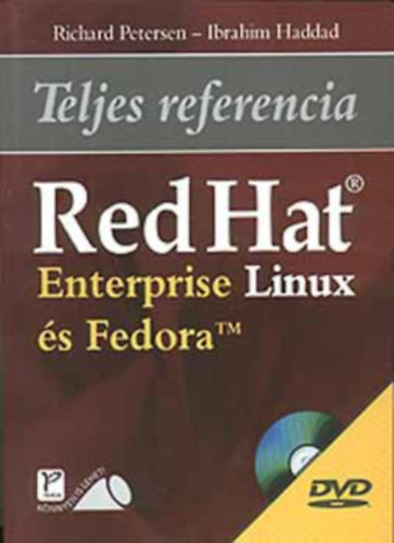 Ibrahim Haddad Richard Petersen - Red Hat Enterprise Linux s Fedora - Teljes referencia