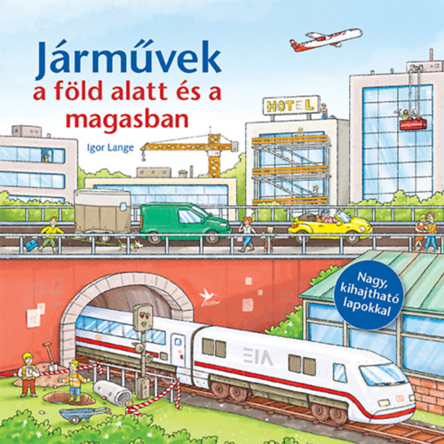 Igor Lange - Jrmvek a fld alatt s a magasban