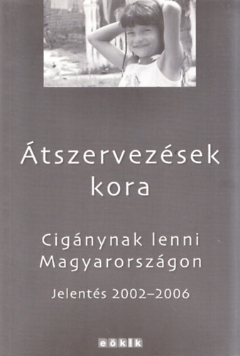 Átszervezések kora