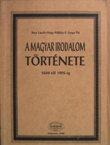 Imre L�szl�-Nagy Mikl�s S. Varga P�l - A magyar irodalom t�rt�nete