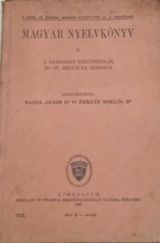 Barta János Dr. és Fekete Miklós Dr. - Magyar nyelvkönyv II.- A gazdasági középiskolák III-IV. osztálya számára