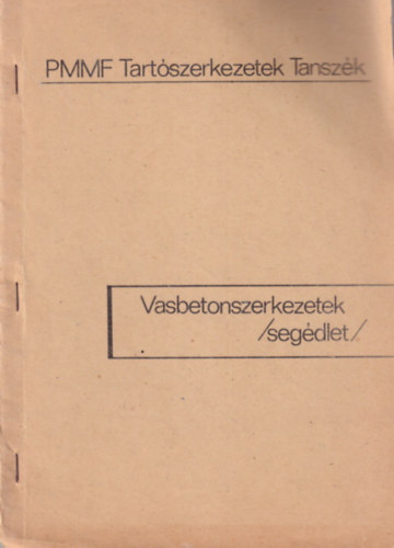 Vasbetonszerkezetek ( segédlet ) - PMMF Tartószerkezetek Tanszék