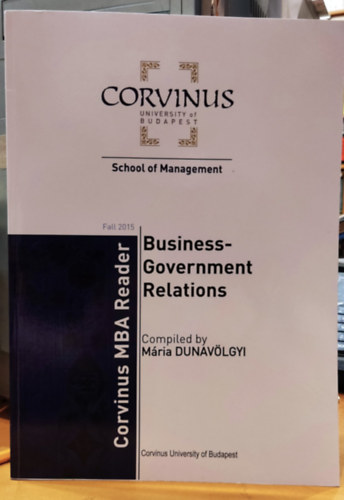 Dunav�lgyi M�ria - Business-Government Relations - Corvinus MBA Reader Fall 2015 (Corvinus University of Budapest)