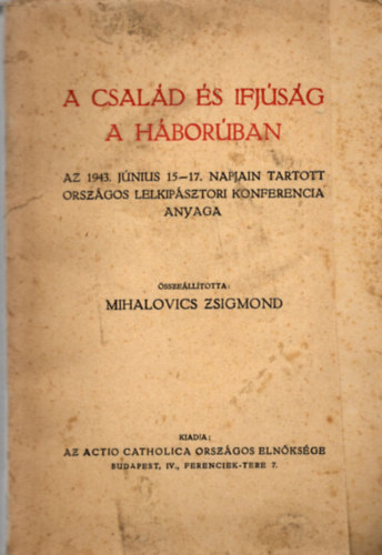 Mihalovics Zsigmond - A csald s ifjsg a hborban