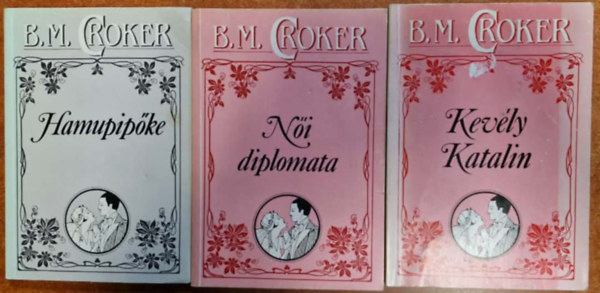 Croker B. M. - 3db Croker romantikus kötet: Hamupipőke,Női diplomata,Kevély Katalin