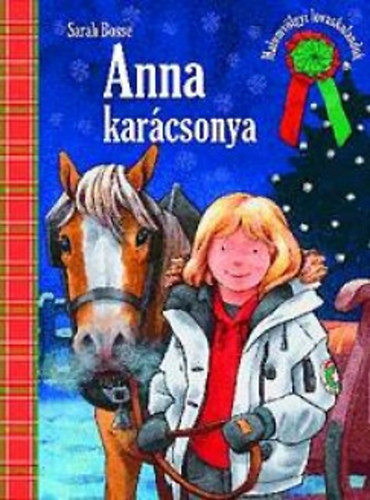 Sarah Bosse - Anna karácsonya - Malomvölgyi lovaskalandok