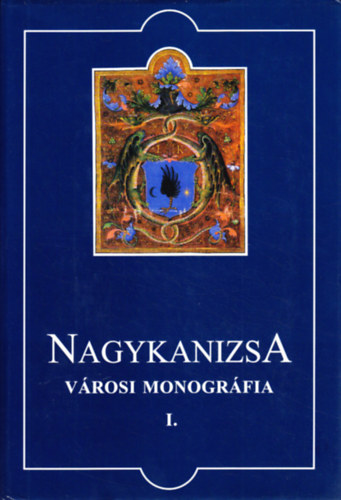Dr. Gyulai Ferenc, Dr. Horváth László Cseke Ferenc - Nagykanizsa - városi monográfia I-II.